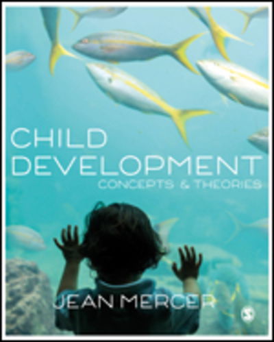 Cover for Mercer, Jean A. (Stockton University, USA) · Child Development: Concepts and Theories (Book) (2019)