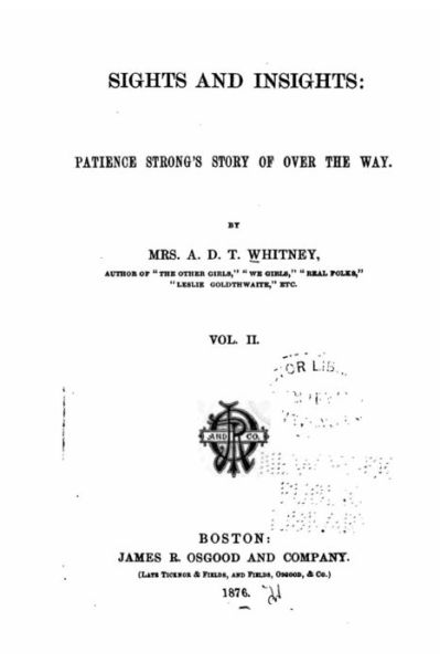 Cover for A D T Whitney · Sights and Insights, Patience Strong's Story of Over the Way - Vol. II (Paperback Book) (2016)