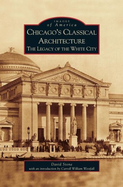 Cover for David Stone · Chicago's Classical Architecture (Gebundenes Buch) (2006)