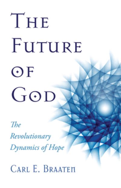 Cover for Carl E. Braaten · Future of God (N/A) (2016)