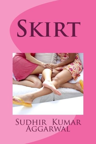 Cover for Sudhir Kumar Aggarwal · Skirt (Paperback Book) (2016)