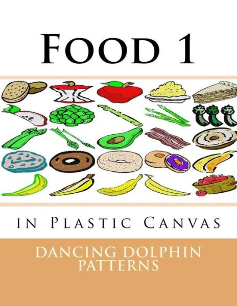 Food 1 - Dancing Dolphin Patterns - Books - Createspace Independent Publishing Platf - 9781537381718 - August 30, 2016