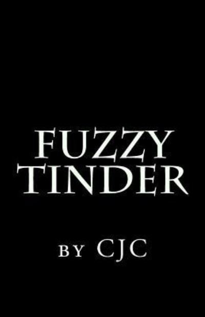 Cover for C J C · Fuzzy Tinder (Pocketbok) (2016)