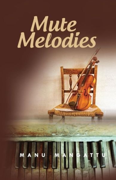 Cover for Manu Mangattu · Mute Melodies (Pocketbok) (2016)