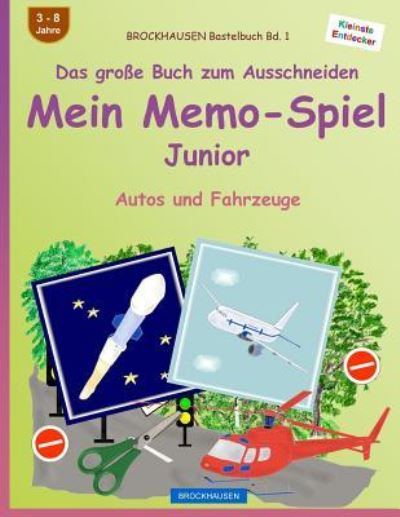 Brockhausen Bastelbuch Bd. 1 - Das Gro e Buch Zum Ausschneiden - Mein Memo-Spiel Junior - Dortje Golldack - Boeken - Createspace Independent Publishing Platf - 9781539189718 - 27 oktober 2016