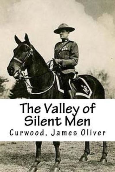 Cover for Curwood James Oliver · The Valley of Silent Men (Paperback Book) (2016)