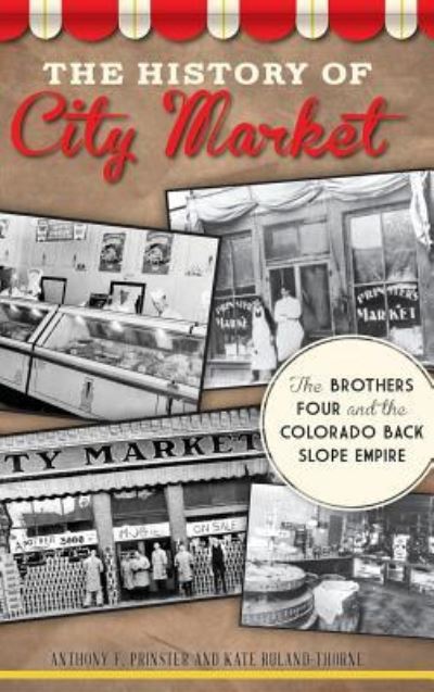 Cover for Anthony F Prinster · The History of City Market (Hardcover Book) (2013)