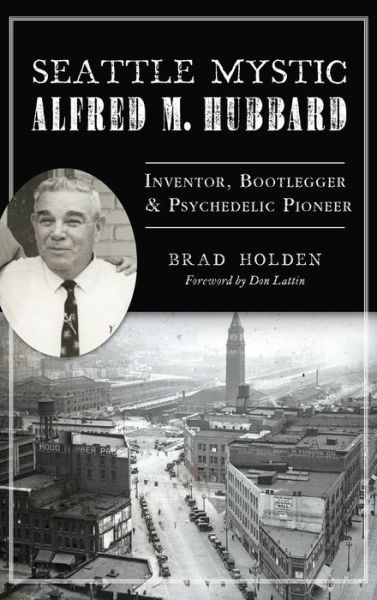 Cover for Brad Holden · Seattle Mystic Alfred M. Hubbard (Hardcover Book) (2021)