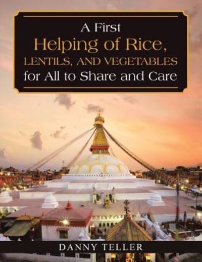 Cover for Danny Teller · A First Helping of Rice, Lentils, and Vegetables for All to Share and Care (Paperback Book) (2017)