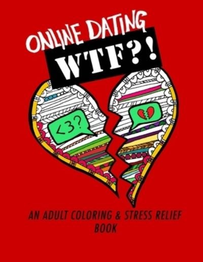 Cover for Online Dating Gifts · Online Dating WTF?! (Pocketbok) (2017)