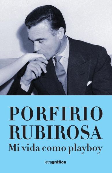 Cover for Porfirio Rubirosa · Mi vida como playboy (Paperback Book) (2017)