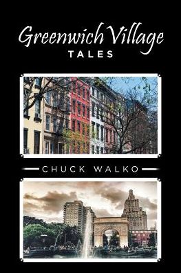 Cover for Chuck Walko · Greenwich Village Tales (Paperback Book) (2017)