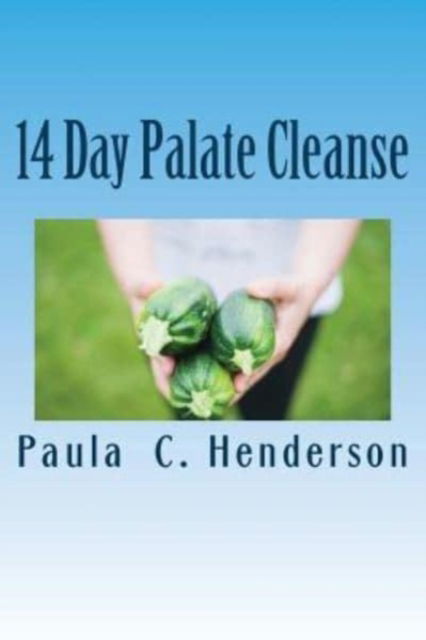 Cover for Paula C Henderson · 14 Day Palate Cleanse (Paperback Book) (2017)