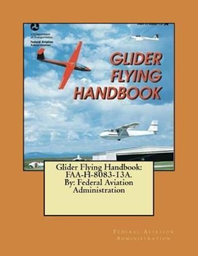 Cover for Federal Aviation Administration · Glider Flying Handbook (Taschenbuch) (2017)