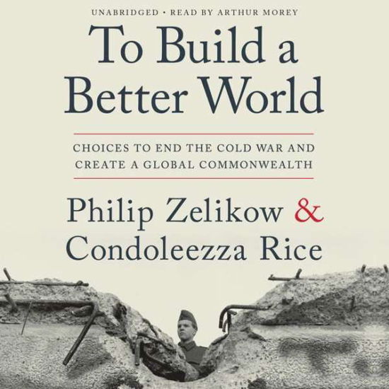 Cover for Philip Zelikow · To Build a Better World (Audiobook (CD)) (2019)