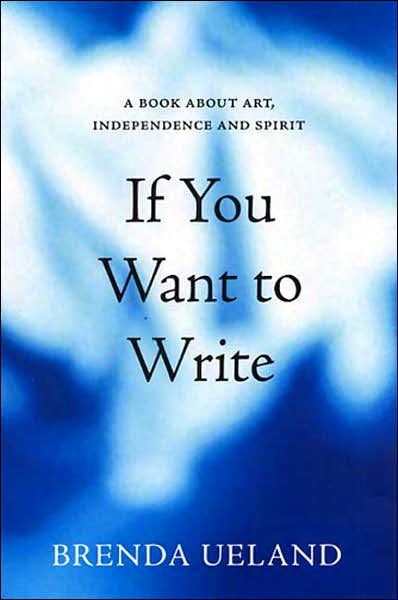 Cover for Brenda Ueland · If You Want To Write (Paperback Book) (2007)