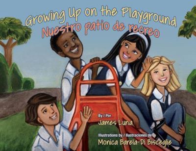 Cover for James Luna · Growing Up on the Playground / Nuestro Patio De Recreo (Book) [English And Spanish edition] (2018)