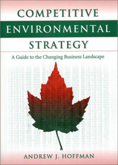 Cover for Andrew J. Hoffman · Competitive Environmental Strategy: A Guide To The Changing Business Landscape (Hardcover Book) [2nd edition] (2000)