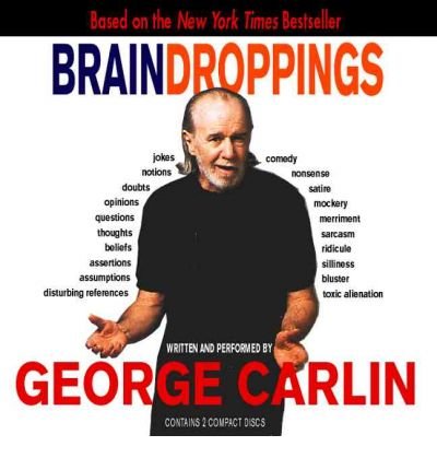 Braindroppings - George Carlin - Musiikki - HighBridge Audio - 9781565113718 - keskiviikko 23. helmikuuta 2000