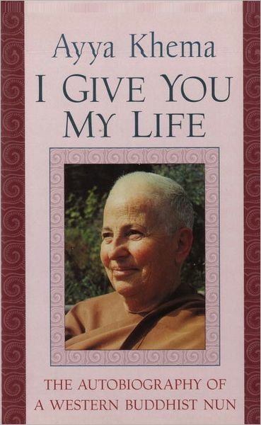 Cover for Ayya Khema · I Give You My Life (Taschenbuch) (2000)