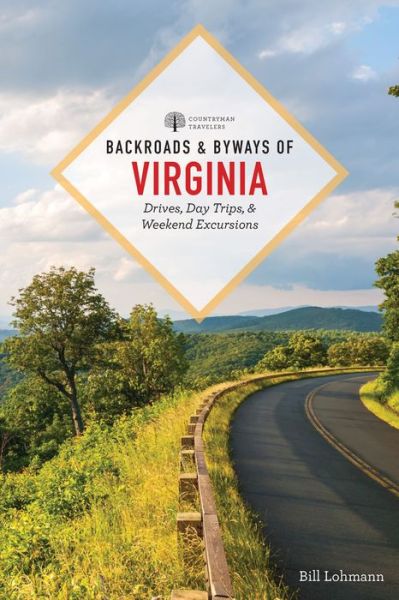 Cover for Bill Lohmann · Backroads &amp; Byways of Virginia: Drives, Day Trips, and Weekend Excursions - Backroads &amp; Byways (Paperback Book) [2nd edition] (2016)