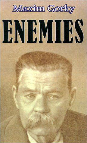 Enemies - Maxim Gorky - Books - Fredonia Books (NL) - 9781589634718 - August 1, 2001