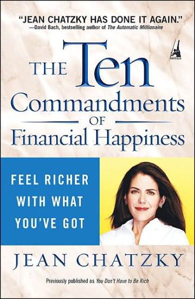 Cover for Jean Chatzky · The Ten Commandments of Financial Happiness: Feel Richer with What You've Got (Paperback Book) (2005)