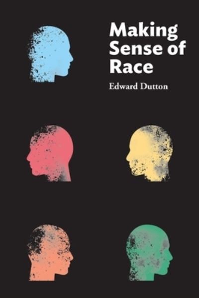 Cover for Edward Dutton · Making Sense of Race (Paperback Book) (2020)