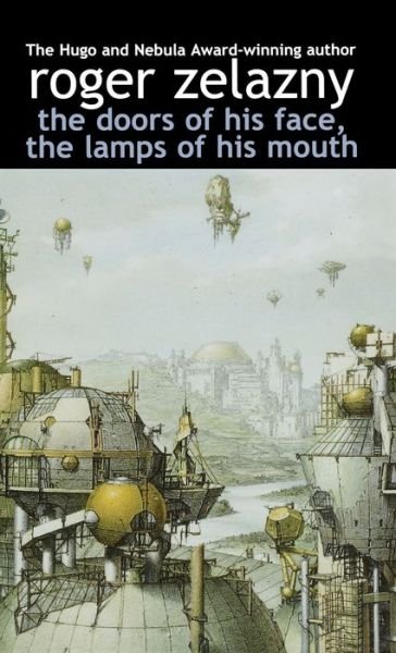 The Doors of His Face, the Lamps of His Mouth - Roger Zelazny - Livres - ibooks Inc - 9781596874718 - 1 juillet 2001