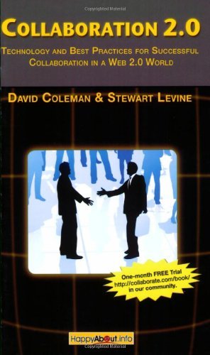 Cover for David Coleman · Collaboration 2.0: Technology and Best Practices for Successful Collaboration in a Web 2.0 World (Paperback Book) (2008)