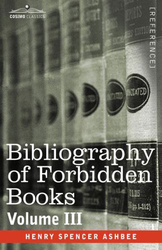 Cover for Henry Spencer Ashbee · Bibliography of Forbidden Books - Volume III (Hardcover Book) (2013)