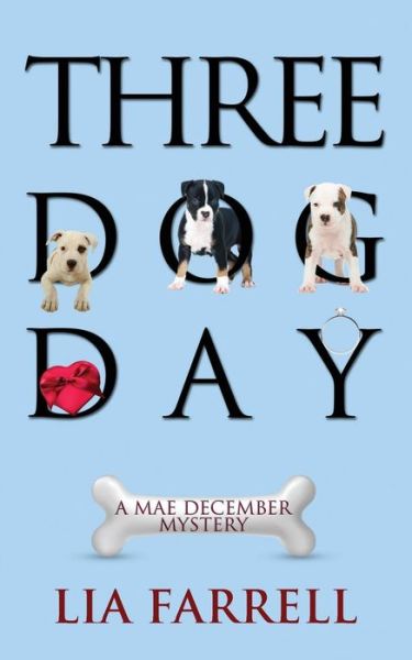 Cover for Lia Farrell · Three Dog Day (Mae December Mystery) (Paperback Book) (2014)