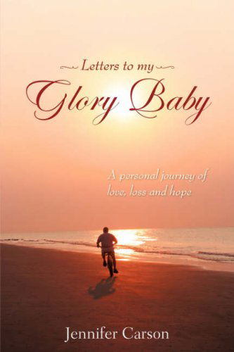 Cover for Jennifer Carson · Letters to My Glory Baby (Paperback Book) (2007)