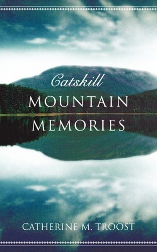 Cover for Catherine M. Troost · Catskill Mountain Memories (Paperback Book) (2008)