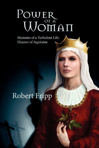 Cover for Robert Fripp · Power of a Woman. Memoirs of a Turbulent Life: Eleanor of Aquitaine (Paperback Book) (2010)