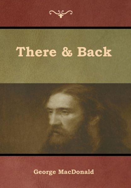 Cover for George MacDonald · There &amp; Back (Innbunden bok) (2019)