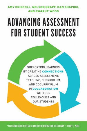 Cover for Amy Driscoll · Advancing Assessment for Student Success: Supporting Learning by Creating Connections Across Assessment, Teaching, Curriculum, and Cocurriculum in Collaboration With Our Colleagues and Our Students (Paperback Book) (2021)