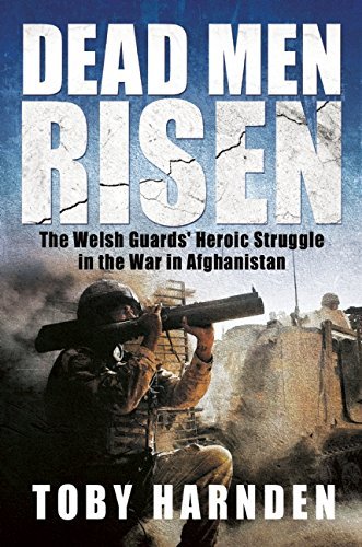 Cover for Toby Harnden · Dead men Risen: the Welsh Guards? Heroic Struggle in the War in Afghanistan (Hardcover Book) (2014)