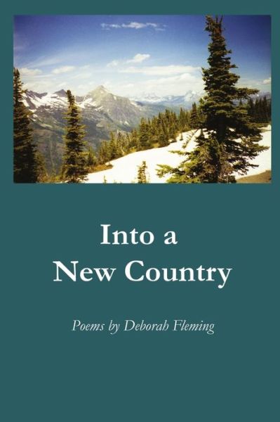 Cover for Deborah Fleming · Into a new country poems (Book) (2016)