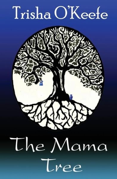 Cover for Trisha O'Keefe · The Mama Tree (Taschenbuch) (2016)