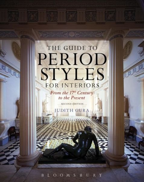 Cover for Gura, Judith (New York School of Interior Design, USA) · The Guide to Period Styles for Interiors: From the 17th Century to the Present (Pocketbok) (2015)