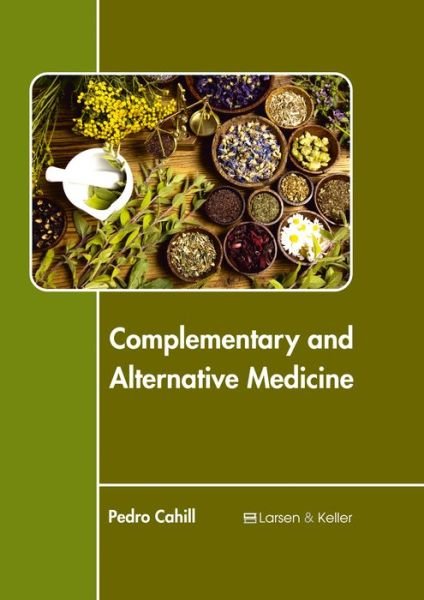 Cover for Pedro Cahill · Complementary and Alternative Medicine (Hardcover Book) (2017)