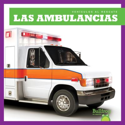 Cover for Bizzy Harris · Las Ambulancias (Ambulances) (Hardcover Book) (2021)