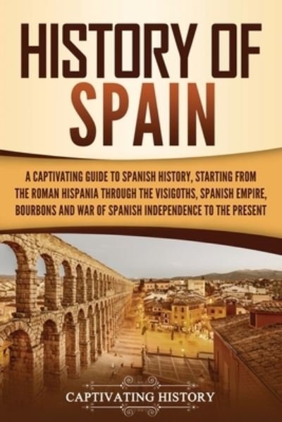 Cover for Captivating History · History of Spain (Paperback Book) (2020)