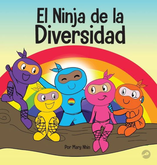 Cover for Mary Nhin · El Ninja de la Diversidad (Hardcover Book) (2022)