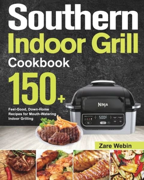 Cover for Zare Webin · Southern Indoor Grill Cookbook (Paperback Book) (2021)