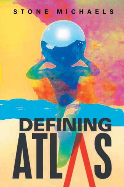 Defining Atlas - Stone Michaels - Books - Writers Branding LLC - 9781639450718 - July 28, 2021