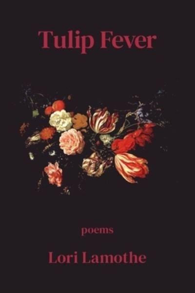 Cover for Lori Lamothe · Tulip Fever (Bog) (2022)