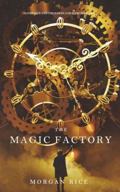 The Magic Factory - Morgan Rice - Books - Morgan Rice - 9781640296718 - November 20, 2018