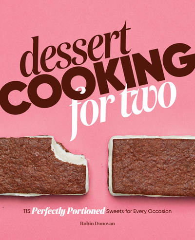 Dessert Cooking for Two - Robin Donovan - Books - Rockridge Press - 9781641525718 - August 13, 2019